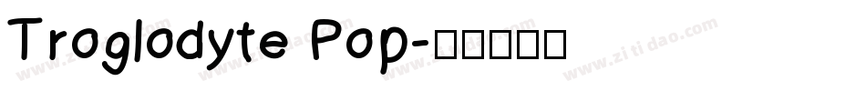Troglodyte Pop字体转换